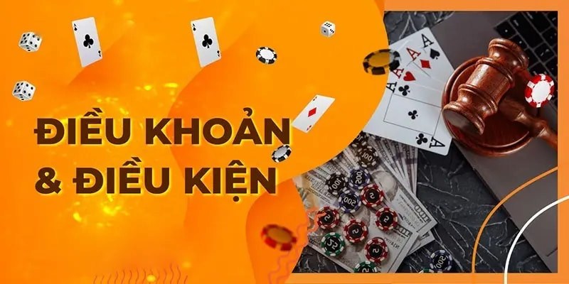 Người chơi cần thực hiện các điều khoản và điều kiện về đặt cược